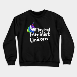 Magical Feminist Unicorn Crewneck Sweatshirt